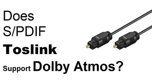 Does SPDIF Toslink Support Dolby Atmos?